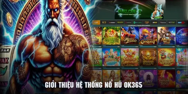 Giới thiệu sơ lược về hệ thống slot game tại sân chơi OK365