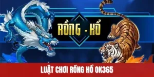 Luật Chơi Rồng Hổ Tại OK365 Từ A - Z Để Trở Thành Cao Thủ